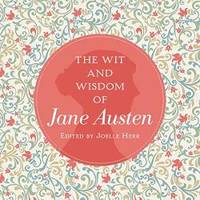 The Wit and Wisdom of Jane Austen by Jane Austen - 2017-02-21