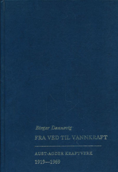 Fra ved til vannkraft. Aust-Agder Kraftverk…