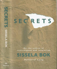 SECRETS: On the Ethics of Concealment and Revelation.