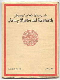 JOURNAL OF THE SOCIETY FOR ARMY HISTORICAL RESEARCH.  JUNE, 1964.  VOL. XLII.  NO. 170. de McGuffie, T.H., ed.  (Maj. A. McK. Annand; Maj. P.E. Abbott, Captain R.G. Hollies-Smith, Lt-Gen Sir Reginald Savory, D.M. Schurman, Maj. G. Tylden, Maj-Gen M.H. Saward, H.G. Farmer, A.V.B. Norman, W.Y. Carman, R. Scurfield, W.A. Thornburn, et al.) - 1964