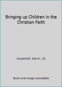Bringing up Children in the Christian Faith