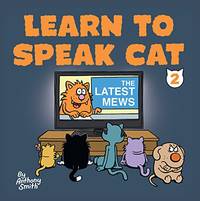 Learn to Speak Cat 2: The Latest Mews