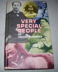 Very Special People: The Struggles, Loves, and Triumphs of Human Oddities by Frederick Drimmer - 1973