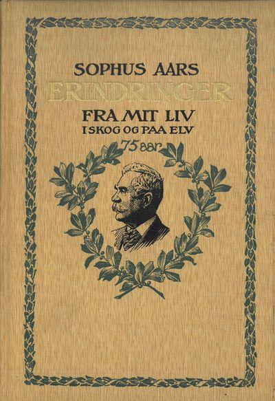 Erindringer fra mit liv i skog og paa elv.