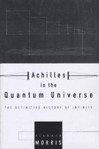 Achilles in the Quantum Universe : The Definitive History of Infinity