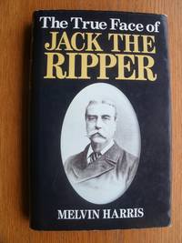 The True Face of Jack The Ripper by Harris, Melvin - 1994