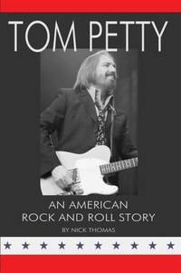 Tom Petty : An American Rock and Roll Story
