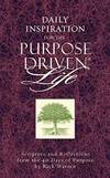 Daily Inspiration for the Purpose Driven Life: Scriptures and Reflections from the 40 Days of Purpose by Rick Warren - 2003-09-01