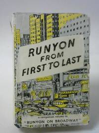 Runyon From First To Last by Damon Runyon - 1954