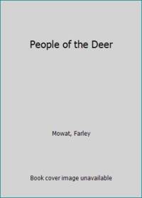 People of the Deer by Mowat, Farley - 1981