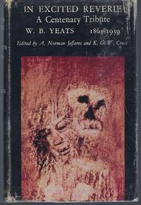 In Excited Reverie: A Centenary Tribute to William Butler Yeats 1865-1939 by A. Norman and K.G.W. Cross (editors) effares - Hardcover - 1965 - from Turn-The-Page Books (SKU: 059645)