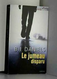 Le jumeau disparu by B.J Daniels - 2016