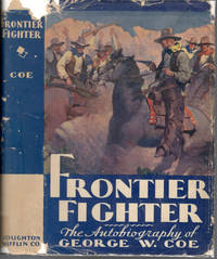 image of Frontier Fighter: The Autobiography of George W. Coe, Who Fought and Rode With Billy the Kid, As Related to Nan Hillary Harrison