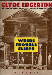 Where Trouble Sleeps by Edgerton, Clyde - 1997