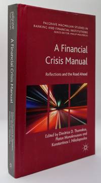 A FINANCIAL CRISIS MANUAL: REFLECTIONS AND THE ROAD AHEAD