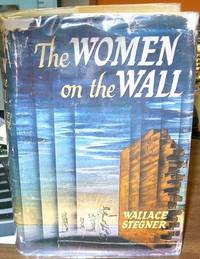 The Women on the Wall by Stegner, Wallace