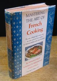 Mastering the Art of French Cooking  (First Printing, August, 1961) by Child, Julia; Bertholle, Louisette; Beck, Simone - 1961