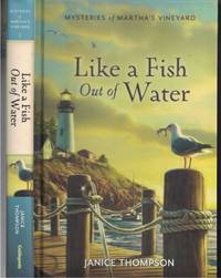Like A Fish Out Of Water by Janice Thompson - 1st Printing - 2017 - from Ye Old Bookworm (SKU: 20644)