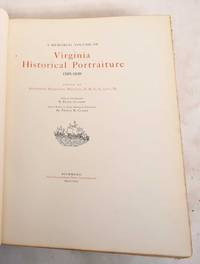 A memorial volume of Virginia historical portraiture, 1585-1830 by Clarke, Thomas B; Ellen Glasgow; Alexander Wilbourne Weddell - 1930