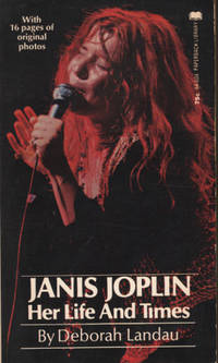 JANIS JOPLIN. Her Life and Times.