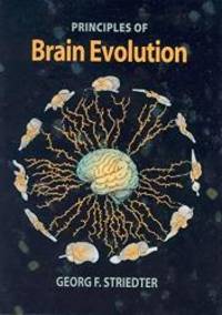 Principles of Brain Evolution by Georg F. Striedter - 2004-10-20