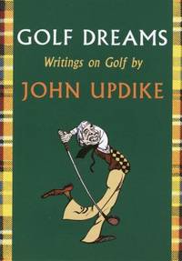 Golf Dreams : Writings on Golf