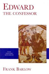 Edward the Confessor (The Yale English Monarchs Series) by Barlow, Frank