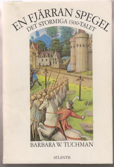 En fjärran spegel. Det stormiga 1300-talet.