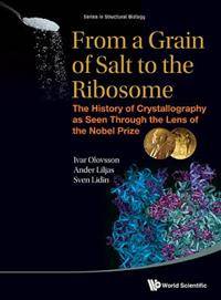 From a Grain of Salt to the Ribosome. The History…