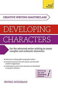 Masterclass: Developing Characters: How to create authentic and compelling characters in your...