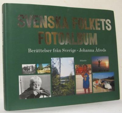 Svenska folkets fotoalbum. Berättelser från…