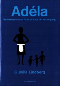 Adéla. Berättelsen om en flicka och hur det var…