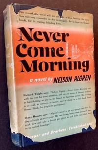 Never Come Morning by Nelson Algren - 1942