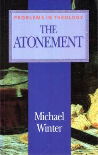 Problems in Theology : The Atonement