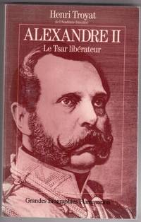 Alexandre II - Le Tsar libérateur