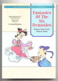 image of FANTASIES OF THE SIX DYNASTIES: BIZARRE TALES OF THE HUMAN WORLD. ASIAPAC COMIC SERIES.