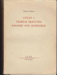 Stilen i Vilhelm Ekelunds essayer och aforismer by Naert, Pierre - 1949