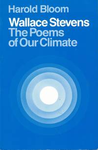 Wallace Stevens: The Poems of Our Climate