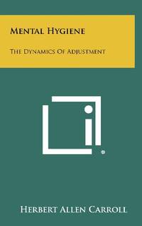 Mental Hygiene: The Dynamics of Adjustment
