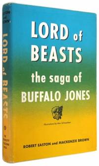 Lord of Beasts: The Saga of Buffalo Jones.