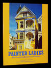 Painted Ladies: San Francisco's Resplendent Victorians
