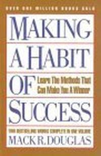 Making a Habit of Success: How to Make a Habit of Succeeding, How to Win With High Self-Esteem