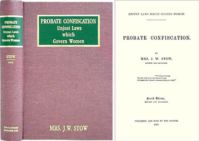 Probate Confiscation: Unjust Laws which Govern Women. 4th rev. ed