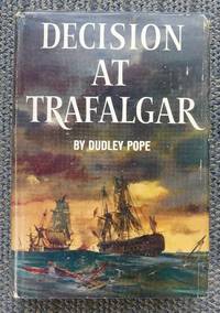 DECISION AT TRAFALGAR. by Pope,  Dudley - 1960