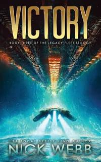 Victory : Book 3 of the Legacy Fleet Trilogy