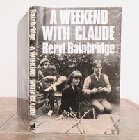 A WEEKEND WITH CLAUDE. by BAINBRIDGE, Beryl.: