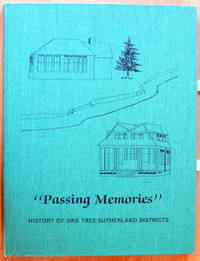 Passing Memories. History Of One Tree-Sutherland Districts (Alberta). - 