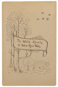 The Walkabouts of Wur-Run-Nah. Compiled ... from the Published and Unpublished Legends collected...