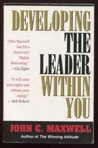 Developing the Leader Within You by Maxwell, John C - 1993