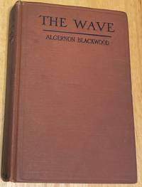 The Wave An Egyptian Aftermath by Algernon Blackwood - 1916